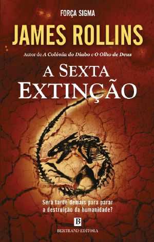 [Sigma Force 10] • A Sexta Extinção